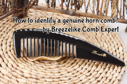 How to identify a genuine horn comb from a plastic comb?